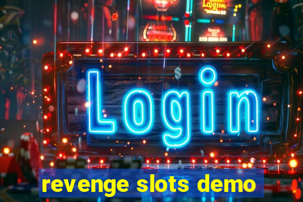 revenge slots demo